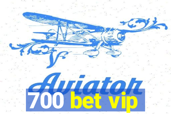 700 bet vip